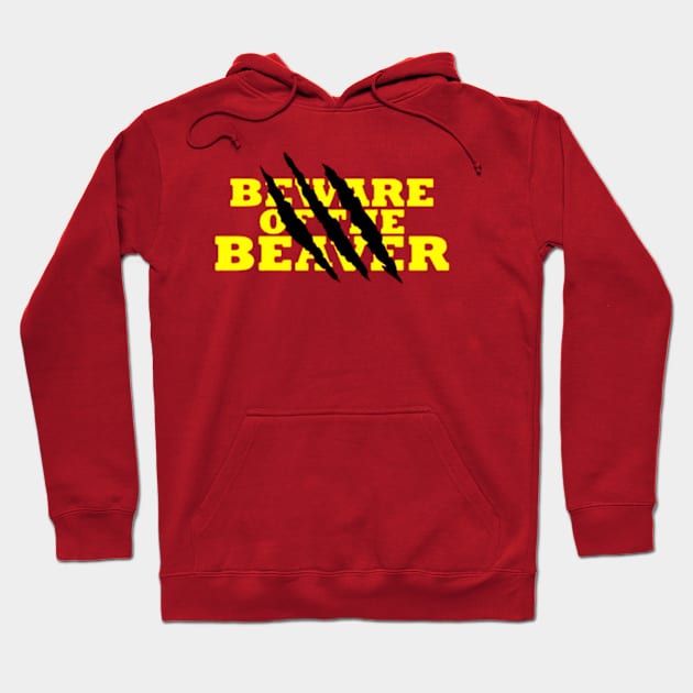 Beware Of The Beaver Hoodie by liszarinzani1993